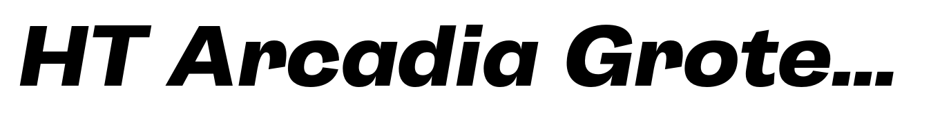 HT Arcadia Grotesk Expanded Expanded Bold Italic